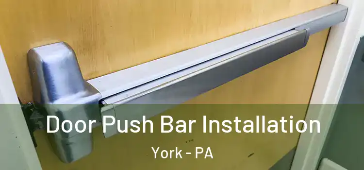  Door Push Bar Installation York - PA