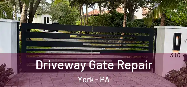 Driveway Gate Repair York - PA