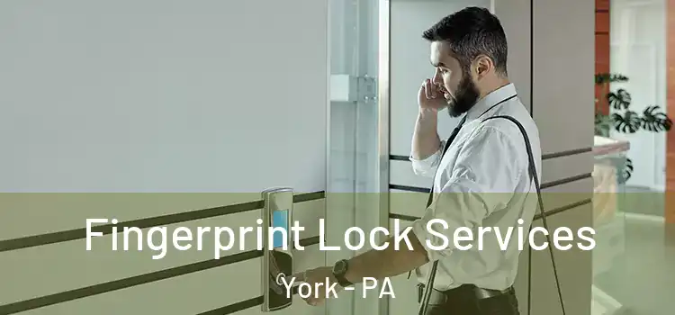  Fingerprint Lock Services York - PA