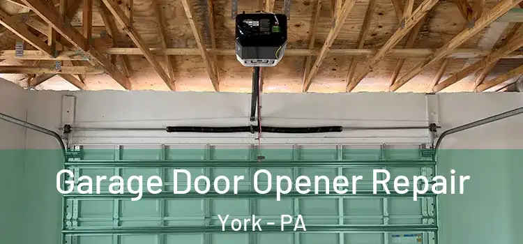  Garage Door Opener Repair York - PA