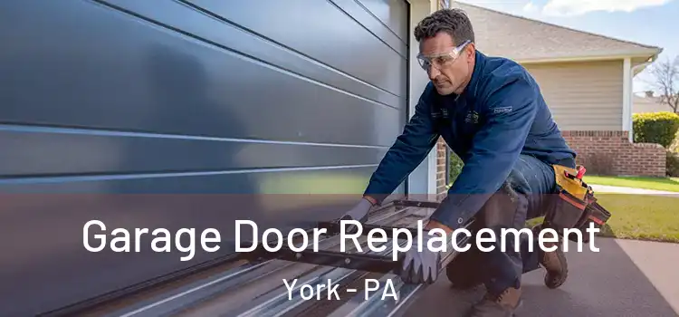  Garage Door Replacement York - PA
