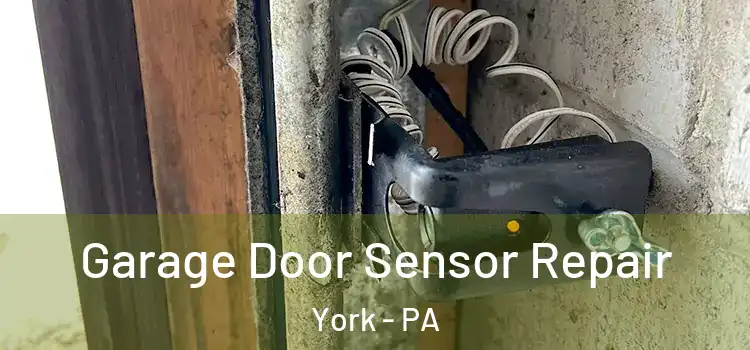 Garage Door Sensor Repair York - PA