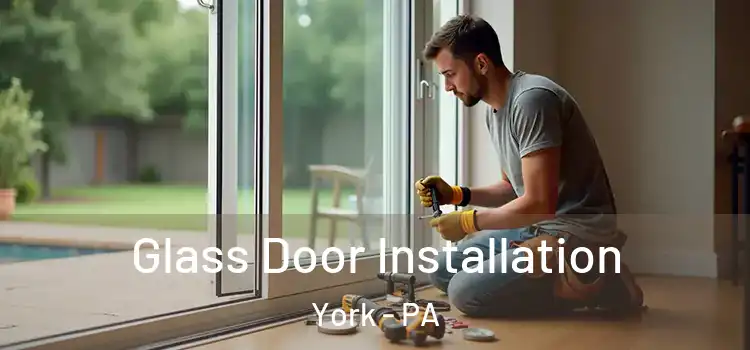 Glass Door Installation York - PA