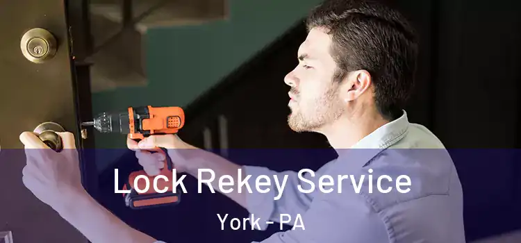 Lock Rekey Service York - PA