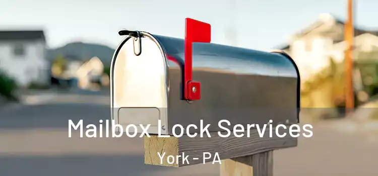  Mailbox Lock Services York - PA