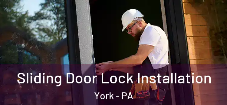 Sliding Door Lock Installation York - PA