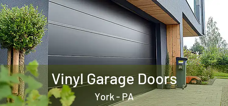  Vinyl Garage Doors York - PA
